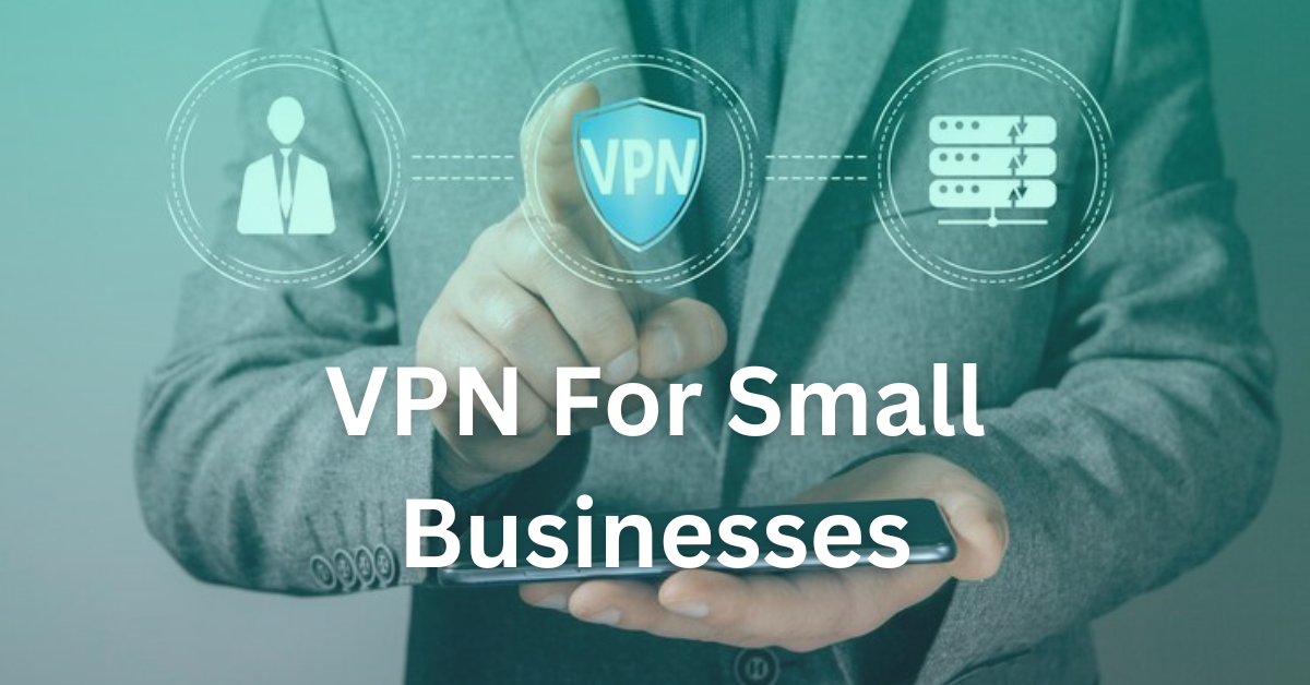 VPN for Small Businesses