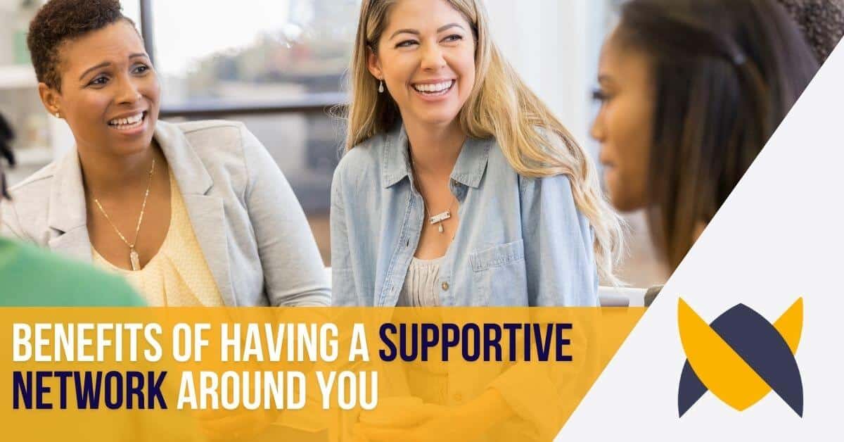 benefits of having a supportive network around you