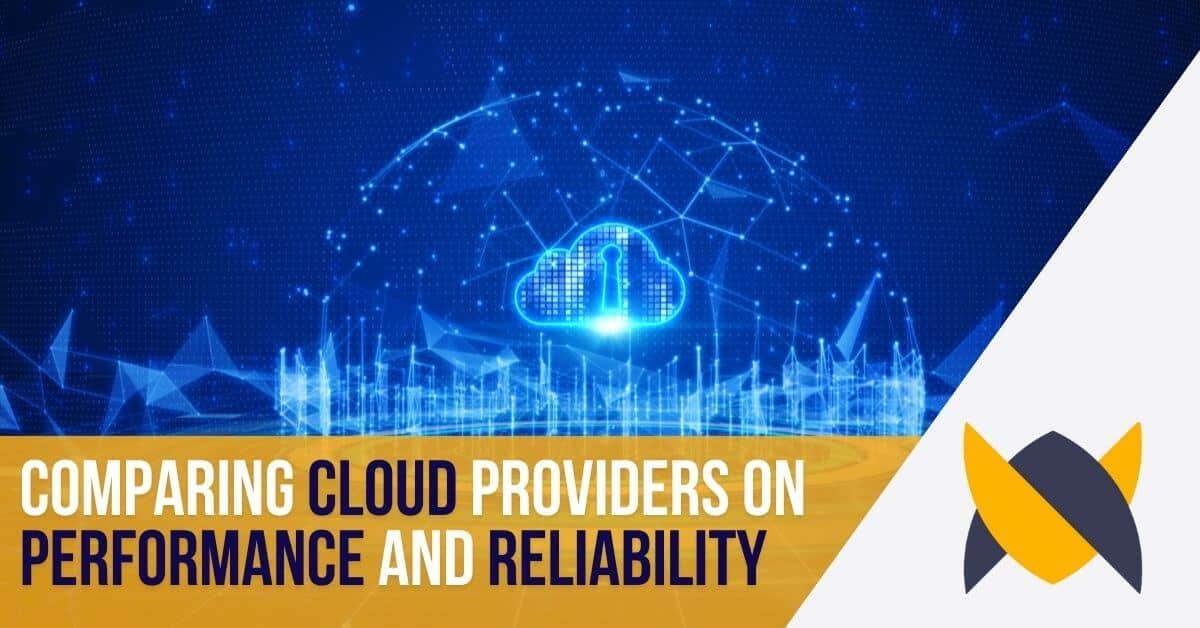 comparing cloud providers on performance and reliability
