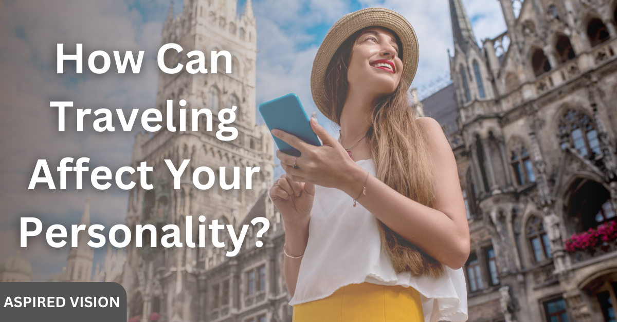 How Can Traveling Affect Your Personality?