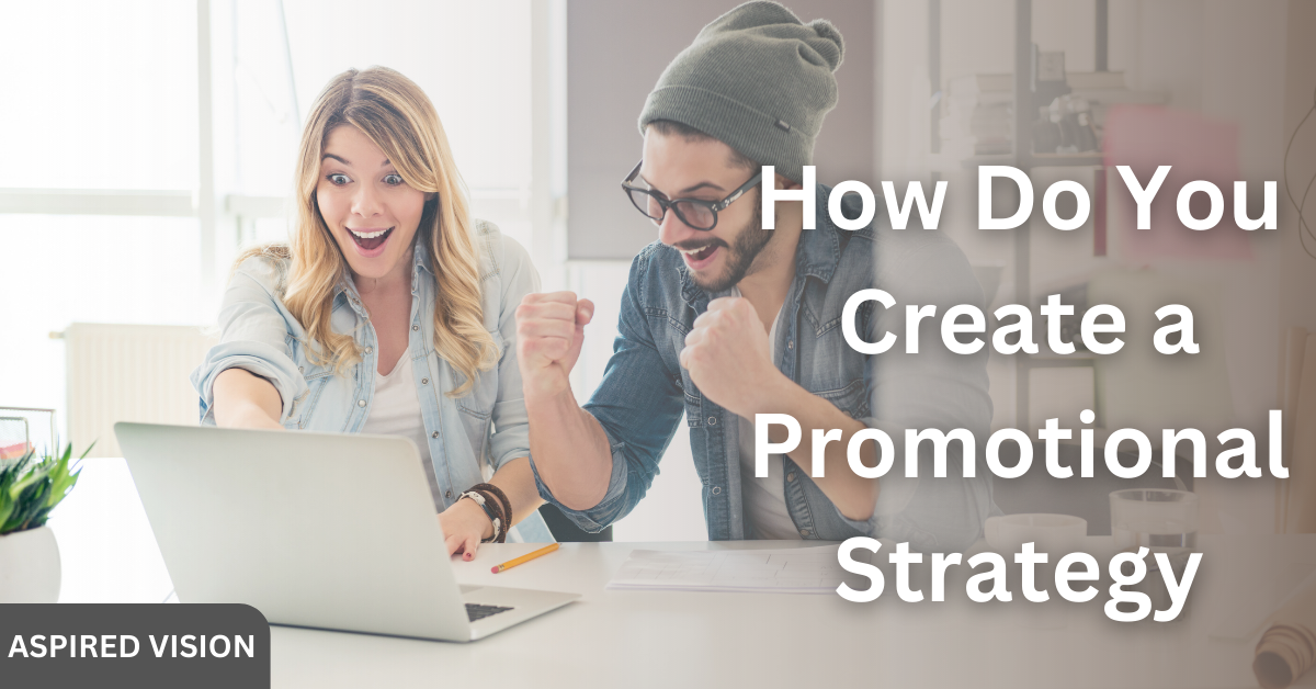 How Do You Create a Promotional Strategy