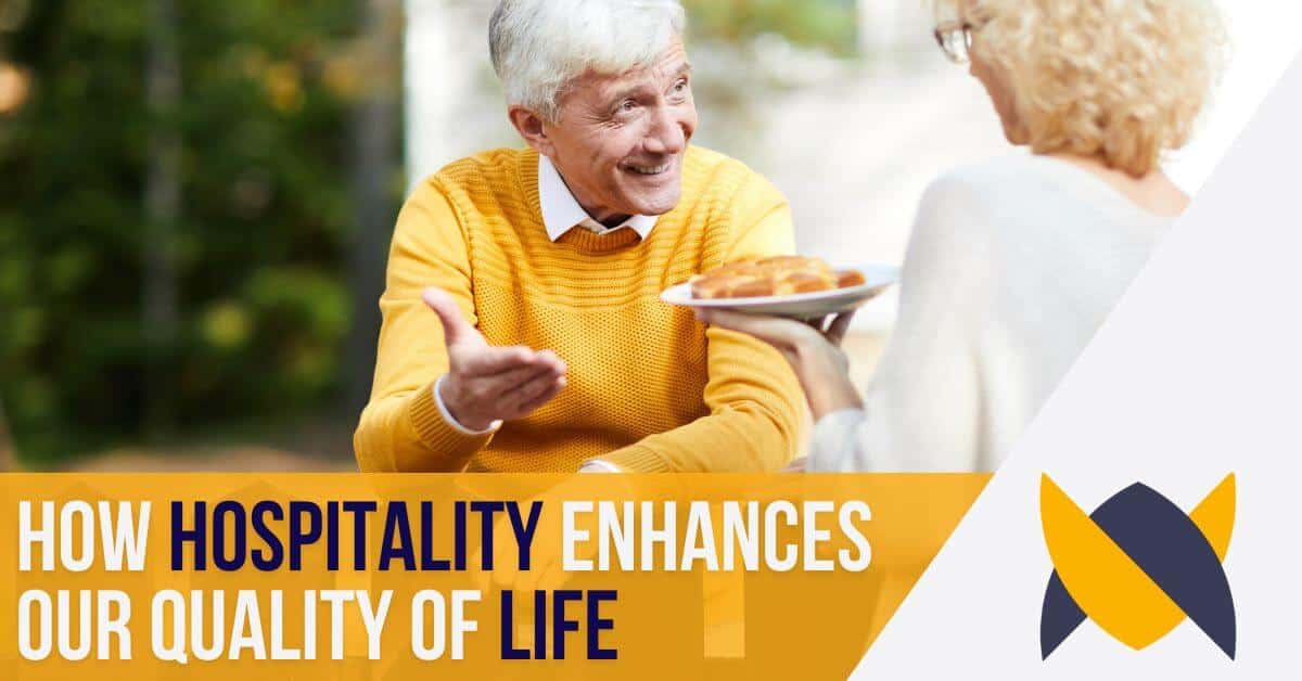 how hospitality enhances our quality of life