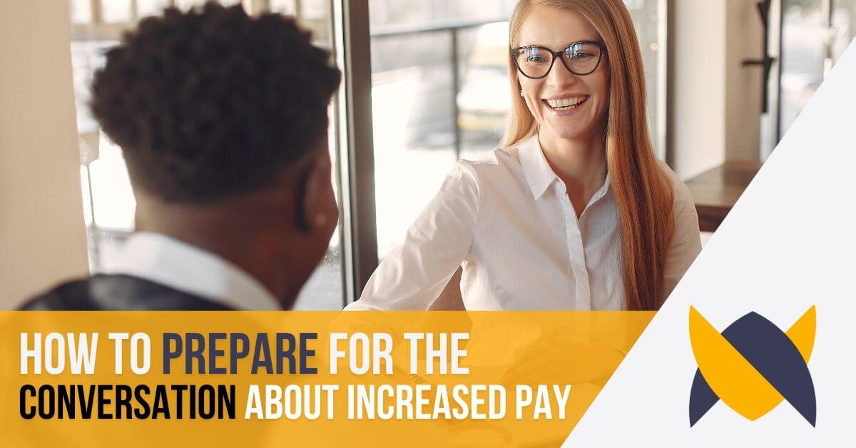 how to prepare for the conversation about increased pay