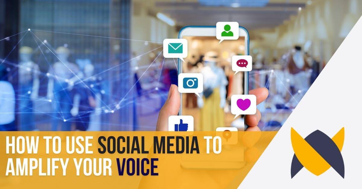 how to use social media to amplify your voice