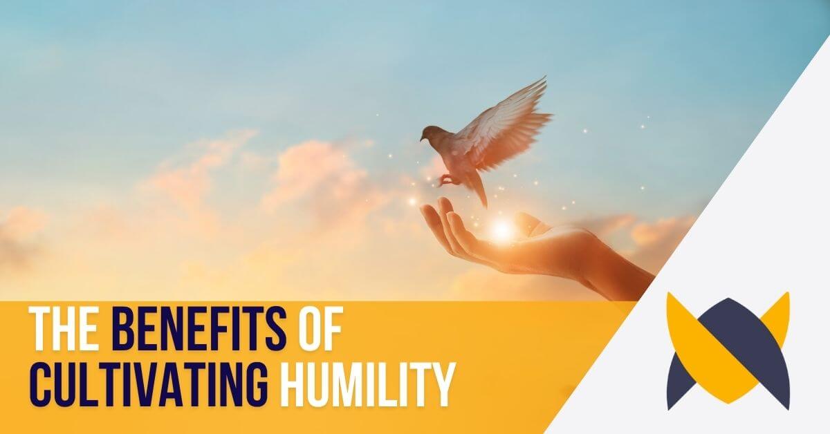 the benefits of cultivating humility