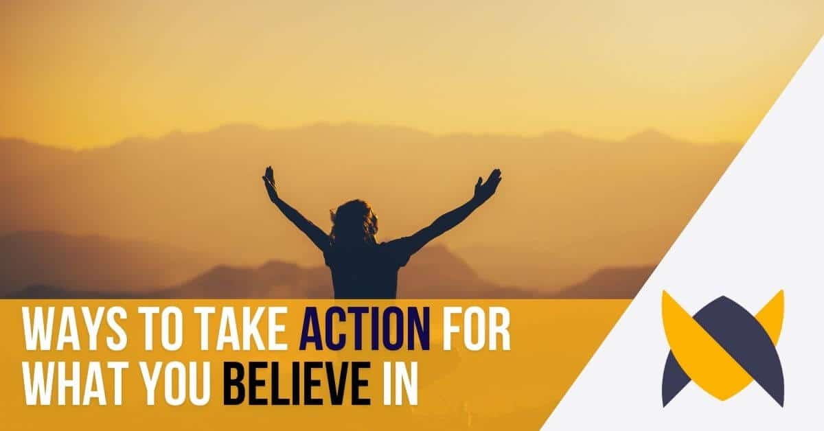 ways to take action for what you believe in